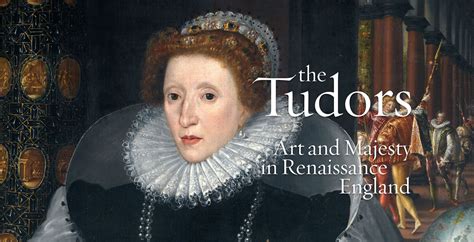 The Tudors: Art and Majesty in Renaissance England Virtual 